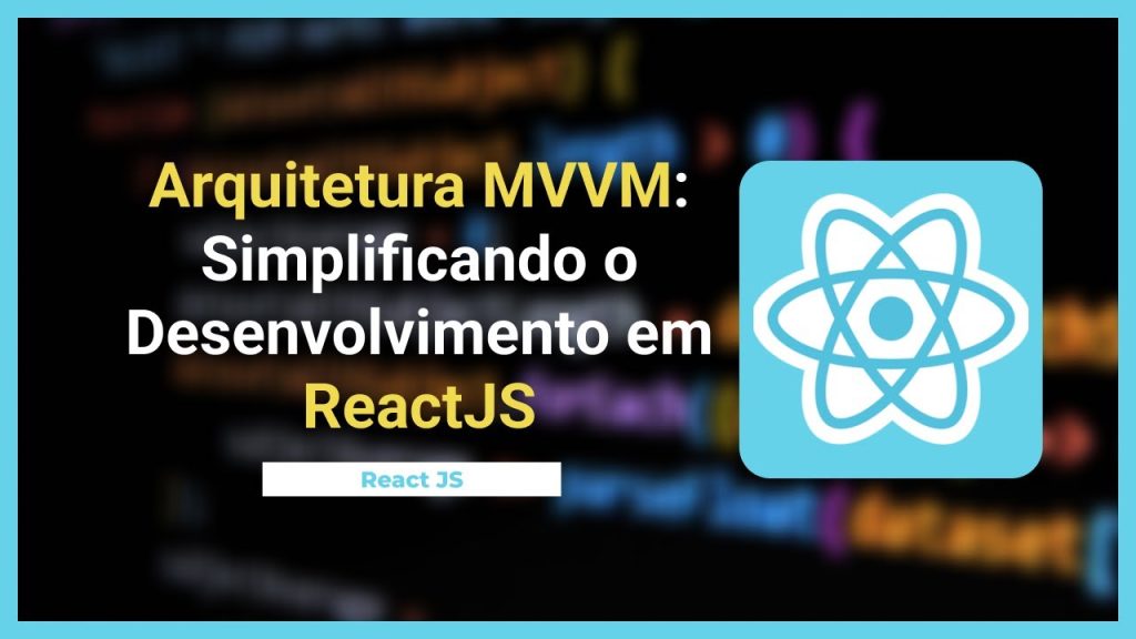 thumb: Arquitetura MVVM: simplificando o desenvolvimento em React JS